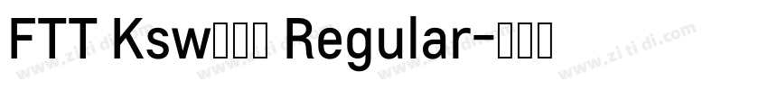 FTT Ksw豪龍爽 Regular字体转换